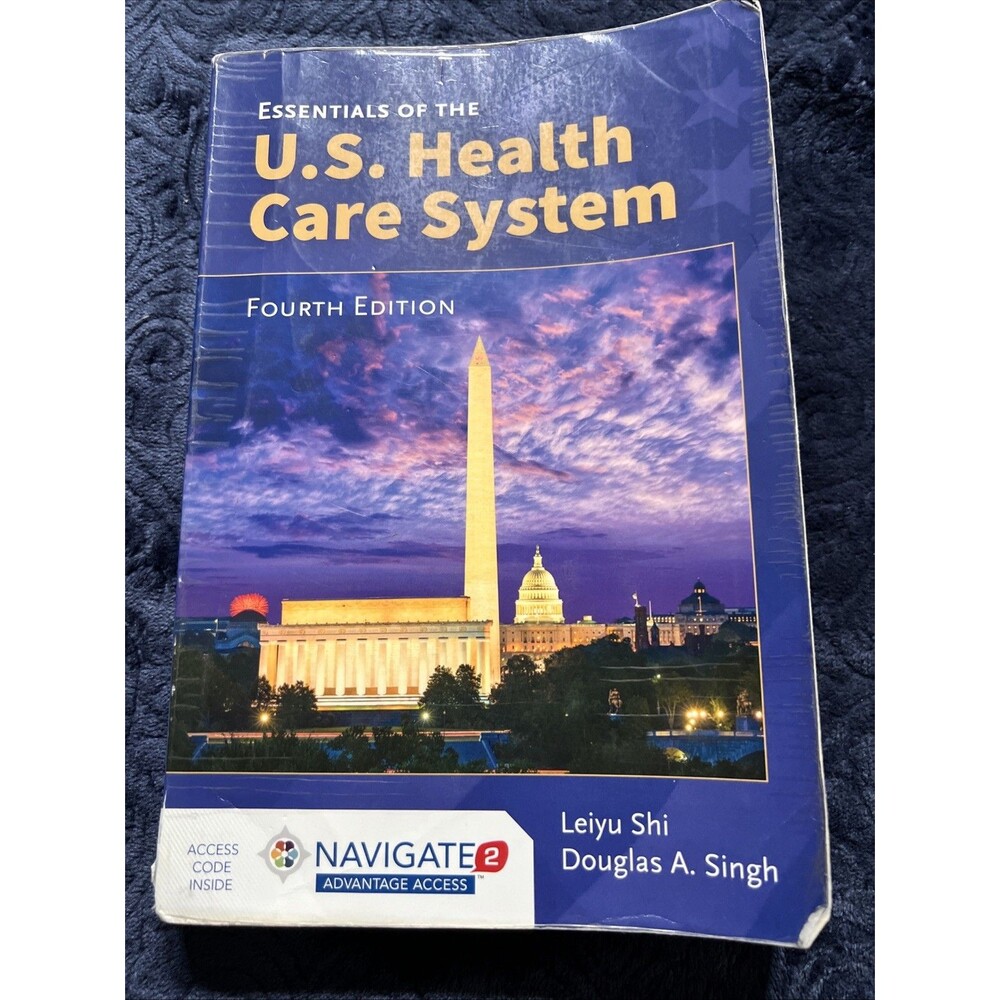 Essentials of the US Healthcare System 4th Edition by Leiyu Shi, Douglas A Singh